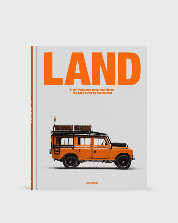 Gestalten: Land Book - From Workhorse to Cultural Object: The Land Rover as Design Icon