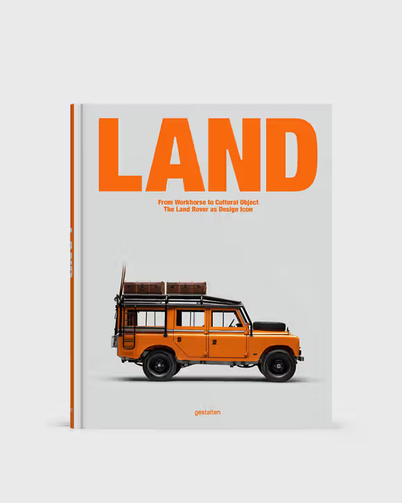 Gestalten: Land Book - From Workhorse to Cultural Object: The Land Rover as Design Icon