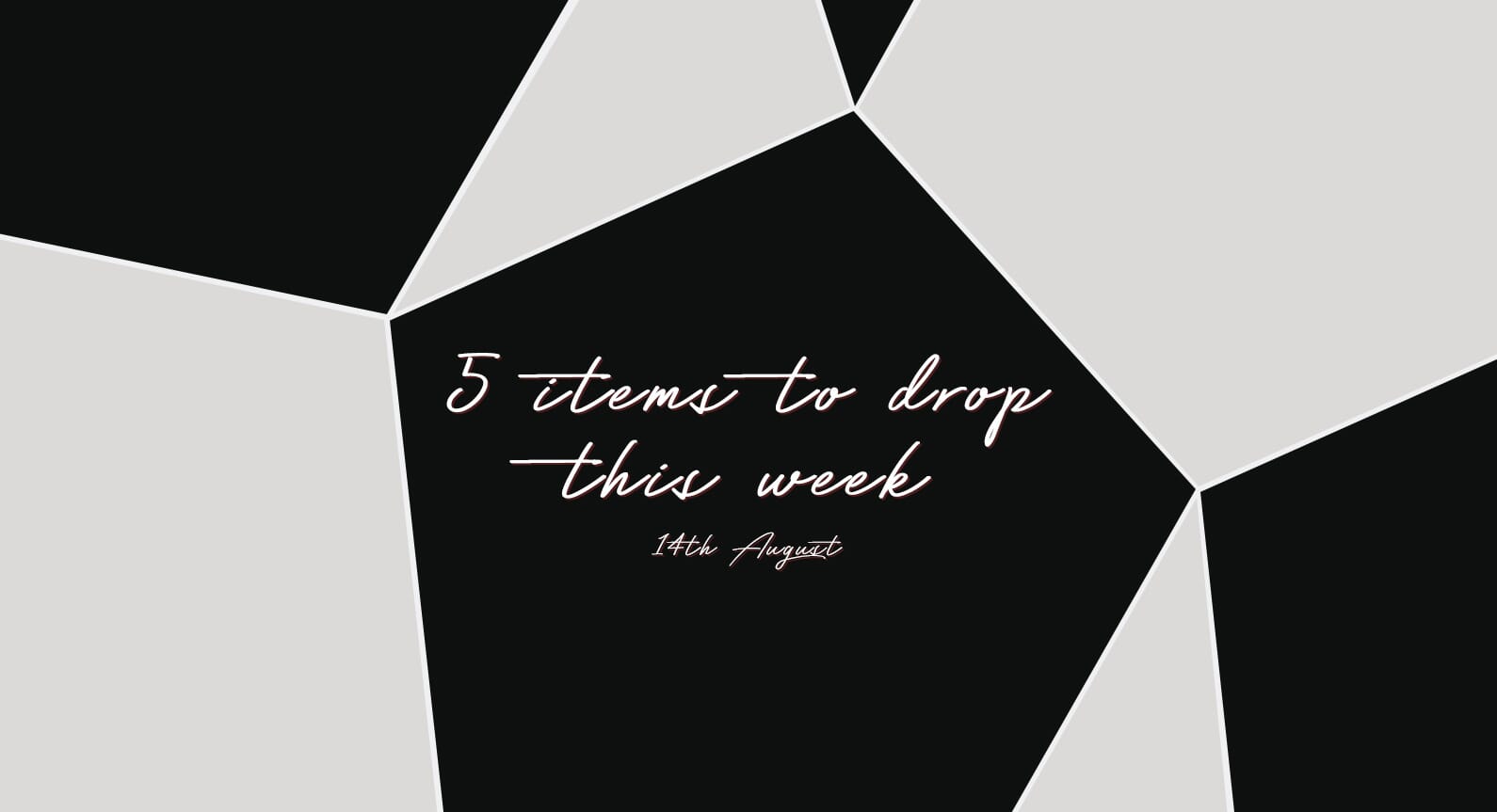 The Top 5 Items To Drop This Week