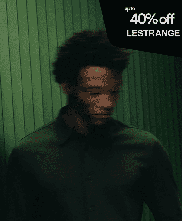 LESTRANGE – up to 40% off